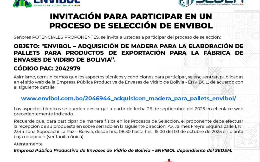 ENVIBOL – ADQUISICON DE MADERA PARA LA ELABORACION DE PALLETS PARA PRODUCTOS DE EXPORTACION PARA LA FABRICA DE ENVASES DE VIDRIO DE BOLIVIA